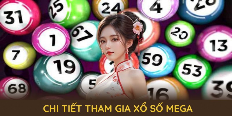 Hướng dẫn chi tiết tham gia xổ số Mega tại cổng game ABC8